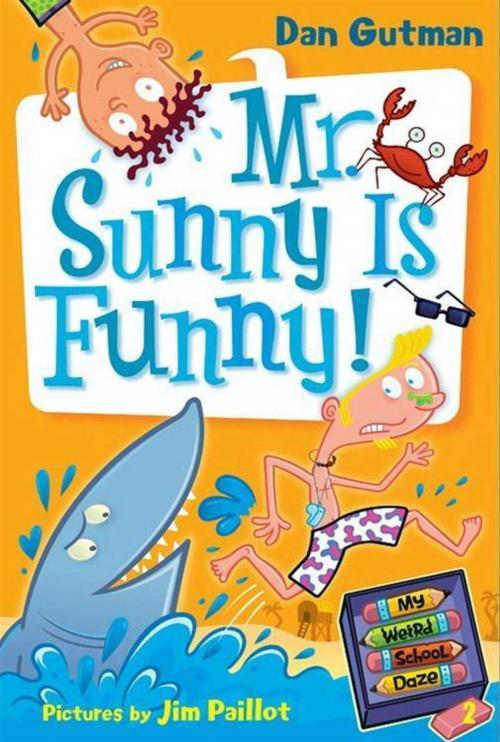 Cover of the book My Weird School Daze #2: Mr. Sunny Is Funny! by Dan Gutman, HarperCollins