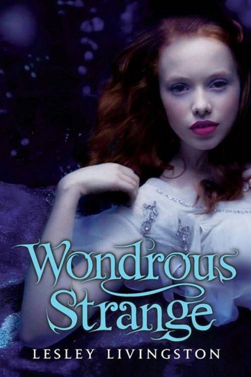 Cover of the book Wondrous Strange by Lesley Livingston, HarperTeen