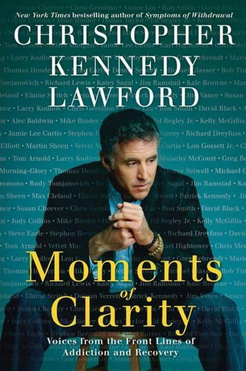 Cover of the book Moments of Clarity by Christopher Kennedy Lawford, HarperCollins e-books