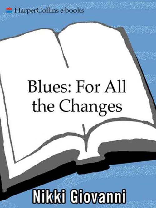 Cover of the book Blues: For All the Changes by Nikki Giovanni, HarperCollins e-books