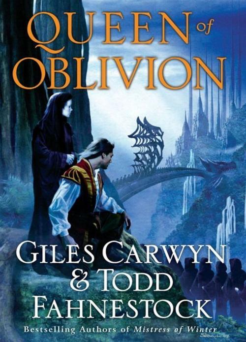 Cover of the book Queen of Oblivion by Giles Carwyn, Todd Fahnestock, HarperCollins e-books
