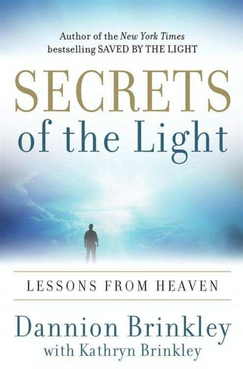Cover of the book Secrets of the Light by Dannion Brinkley, Kathryn Brinkley, HarperOne