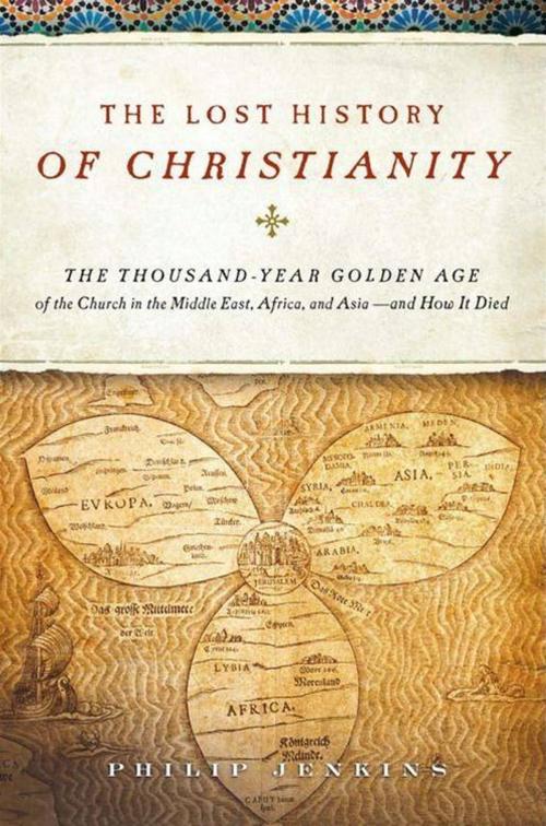 Cover of the book The Lost History of Christianity by John Philip Jenkins, HarperOne