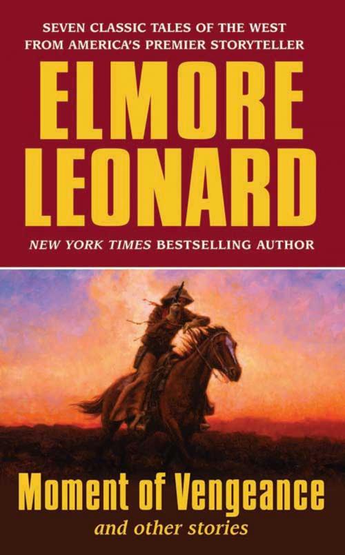 Cover of the book Moment of Vengeance and Other Stories by Elmore Leonard, William Morrow