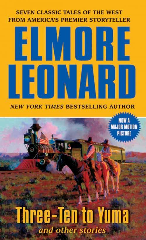 Cover of the book Three-Ten to Yuma and Other Stories by Elmore Leonard, William Morrow
