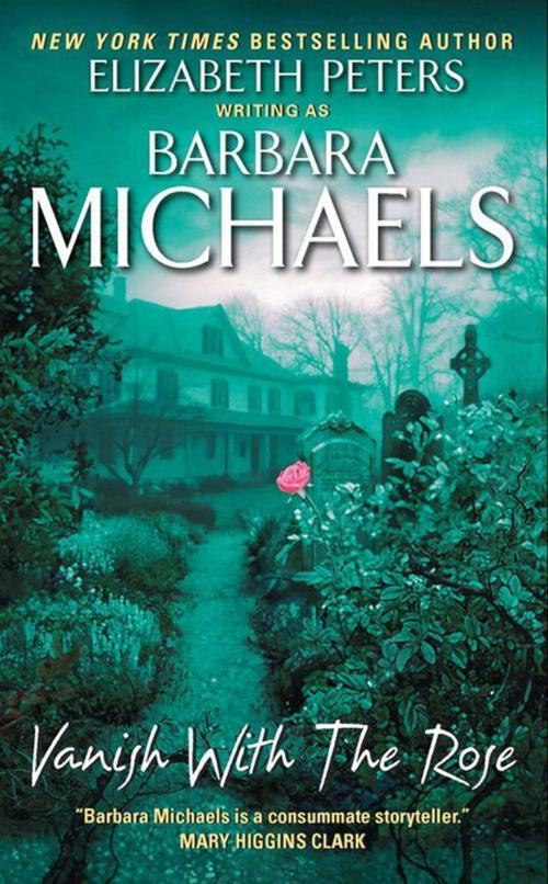 Cover of the book Vanish with the Rose by Barbara Michaels, HarperCollins e-books