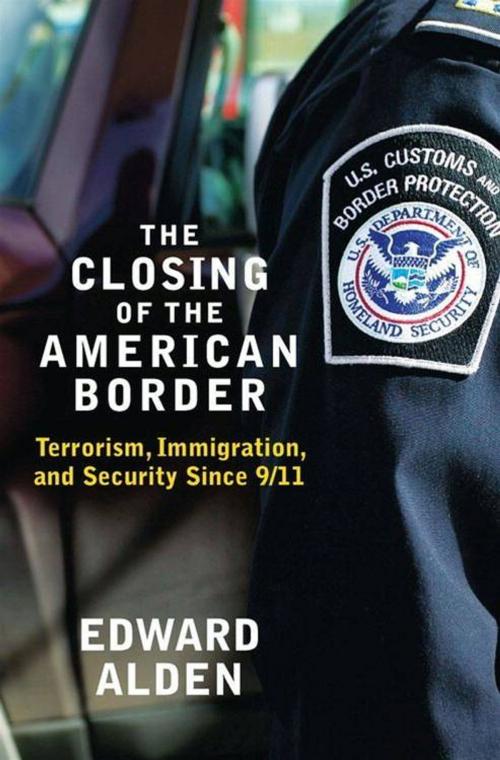 Cover of the book The Closing of the American Border by Edward Alden, HarperCollins e-books