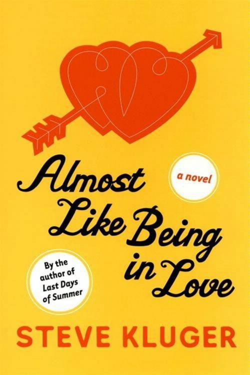 Cover of the book Almost Like Being in Love by Steve Kluger, William Morrow Paperbacks