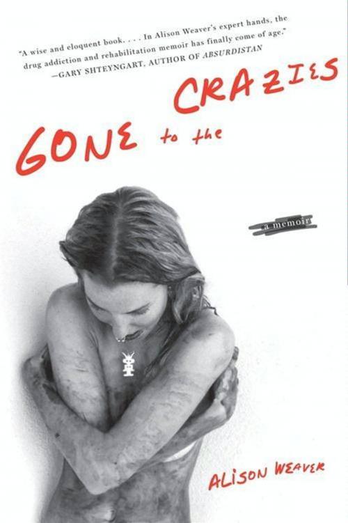 Cover of the book Gone to the Crazies by Alison Weaver, HarperCollins e-books