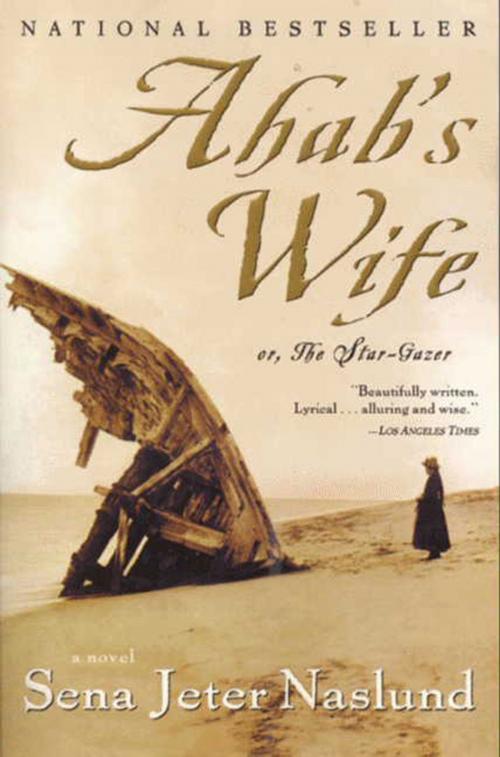 Cover of the book Ahab's Wife by Sena Jeter Naslund, HarperCollins e-books