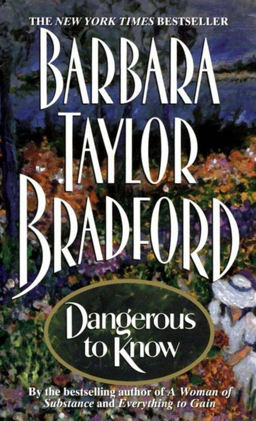 Cover of the book Dangerous to Know by Barbara Taylor Bradford, HarperCollins e-books