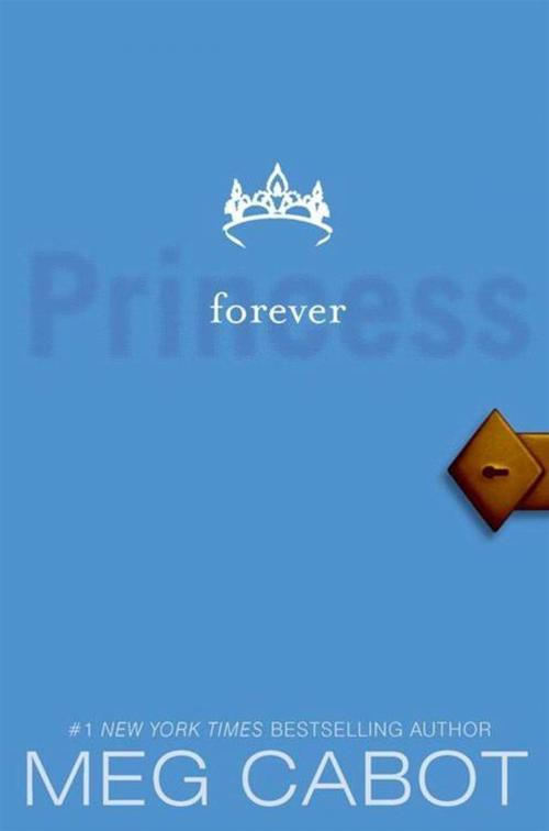 Cover of the book The Princess Diaries, Volume X: Forever Princess by Meg Cabot, HarperCollins