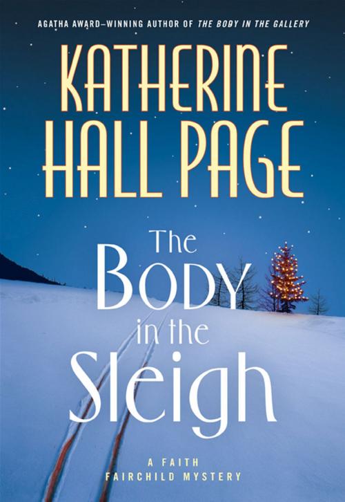 Cover of the book The Body in the Sleigh by Katherine Hall Page, HarperCollins e-books