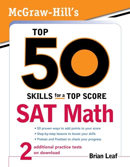 Cover of the book McGraw-Hill's Top 50 Skills for a Top Score: SAT Math by Brian Leaf, McGraw-Hill Education