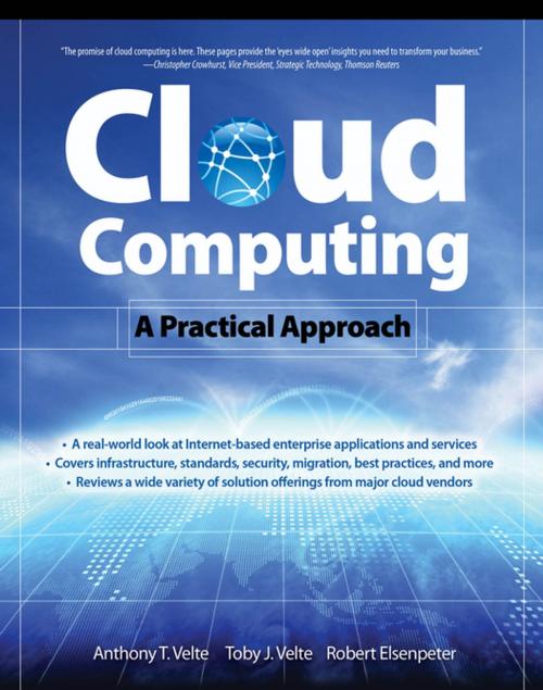 Cover of the book Cloud Computing: A Practical Approach by Toby Velte, Anthony Velte, Robert C. Elsenpeter, McGraw-Hill Education