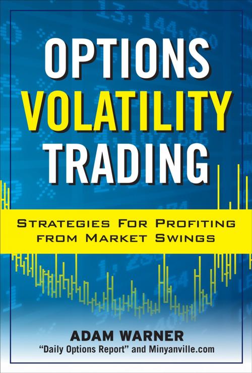Cover of the book Options Volatility Trading: Strategies for Profiting from Market Swings by Adam Warner, McGraw-Hill Education