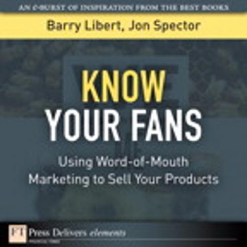 Cover of the book Know Your Fans by Barry Libert, Jon Spector, Pearson Education