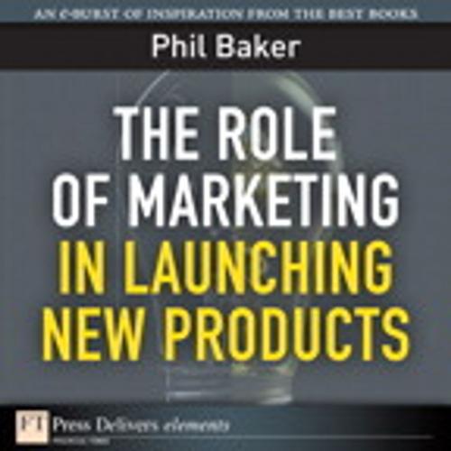 Cover of the book The Role of Marketing in Launching New Products by Phil Baker, Pearson Education