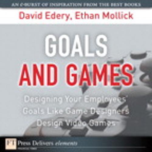 Cover of the book Goals and Games by David Edery, Ethan Mollick, Pearson Education