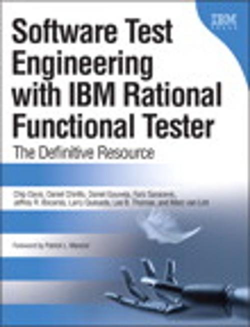 Cover of the book Software Test Engineering with IBM Rational Functional Tester by Chip Davis, Daniel Chirillo, Daniel Gouveia, Fariz Saracevic, Jeffrey B. Bocarsley, Larry Quesada, Lee B. Thomas, Marc van Lint, Pearson Education
