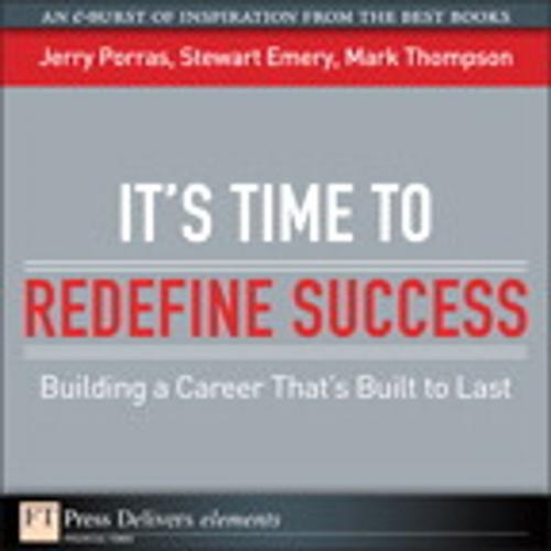 Cover of the book It's Time to Redefine Success by Stewart Emery, Mark Thompson, Jerry Porras, Pearson Education