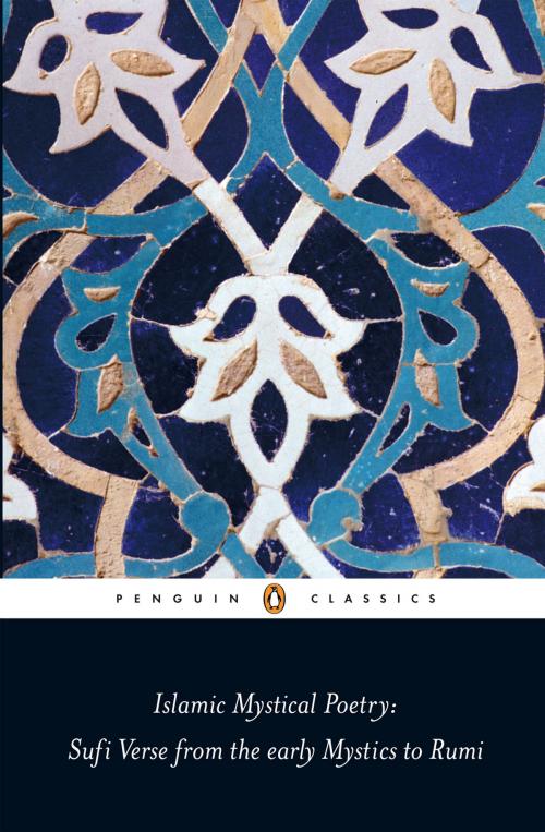 Cover of the book Islamic Mystical Poetry by Mahmood Jamal, Penguin Books Ltd