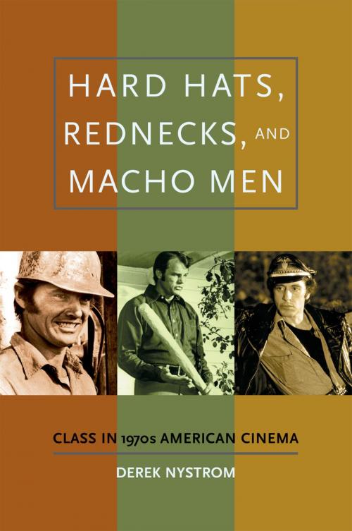 Cover of the book Hard Hats, Rednecks, and Macho Men by Derek Nystrom, Oxford University Press
