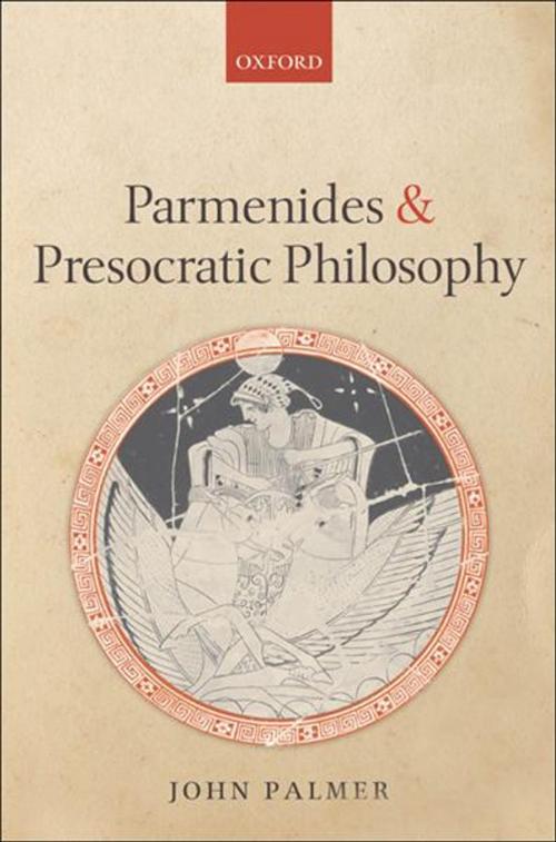 Cover of the book Parmenides and Presocratic Philosophy by John Palmer, OUP Oxford