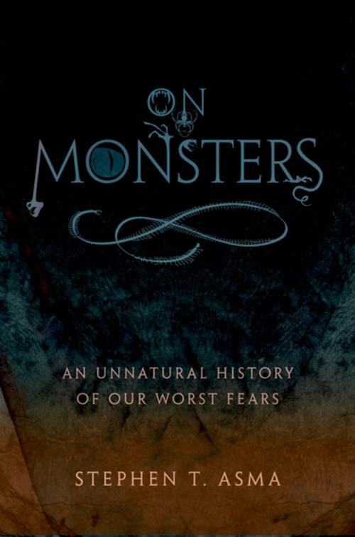 Cover of the book On Monsters by Stephen T. Asma, Oxford University Press