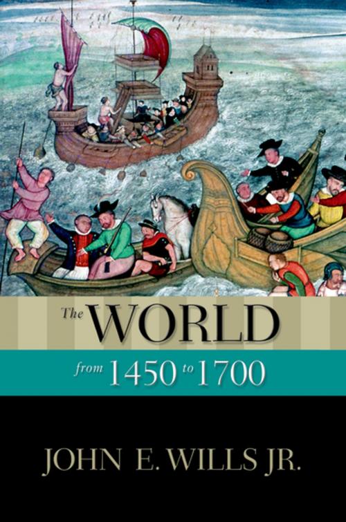 Cover of the book The World from 1450 to 1700 by John E. Wills Jr., Oxford University Press