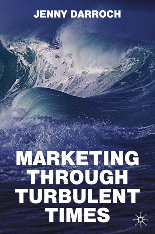 Cover of the book Marketing Through Turbulent Times by Jenny Darroch, Palgrave Macmillan UK