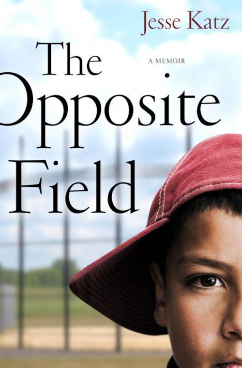 Cover of the book The Opposite Field by Jesse Katz, Crown/Archetype