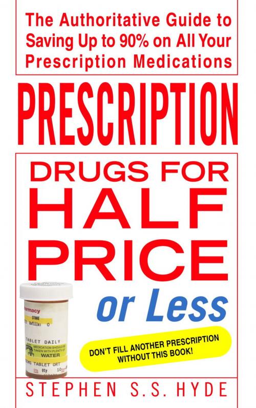 Cover of the book Prescription Drugs for Half Price or Less by Stephen Hyde, Random House Publishing Group