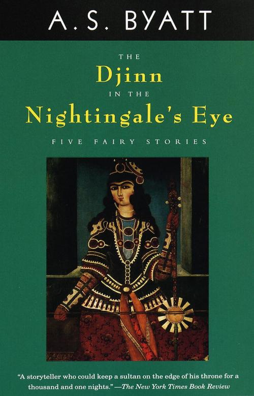 Cover of the book The Djinn in the Nightingale's Eye by A. S. Byatt, Knopf Doubleday Publishing Group