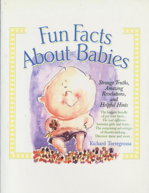 Cover of the book Fun Facts About Babies by Richard Torregrossa, Random House Publishing Group