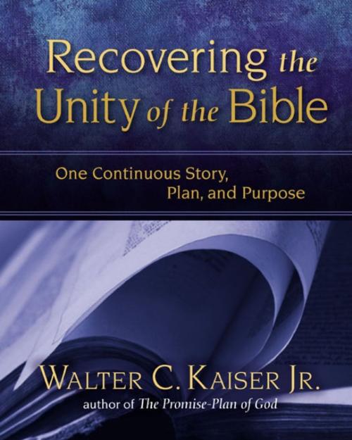 Cover of the book Recovering the Unity of the Bible by Walter C. Kaiser, Jr., Zondervan Academic