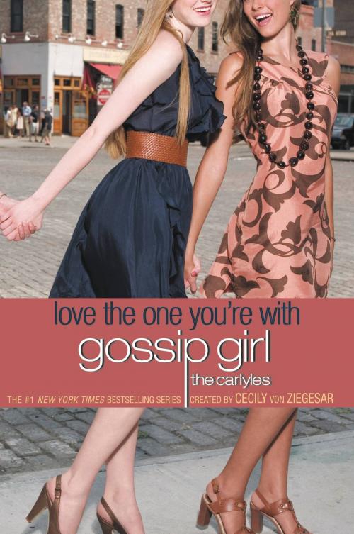 Cover of the book Gossip Girl, The Carlyles #4: Love the One You're With by Cecily von Ziegesar, Little, Brown Books for Young Readers