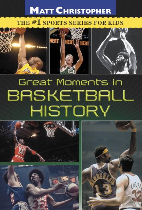Cover of the book Great Moments in Basketball History by Matt Christopher, Little, Brown Books for Young Readers