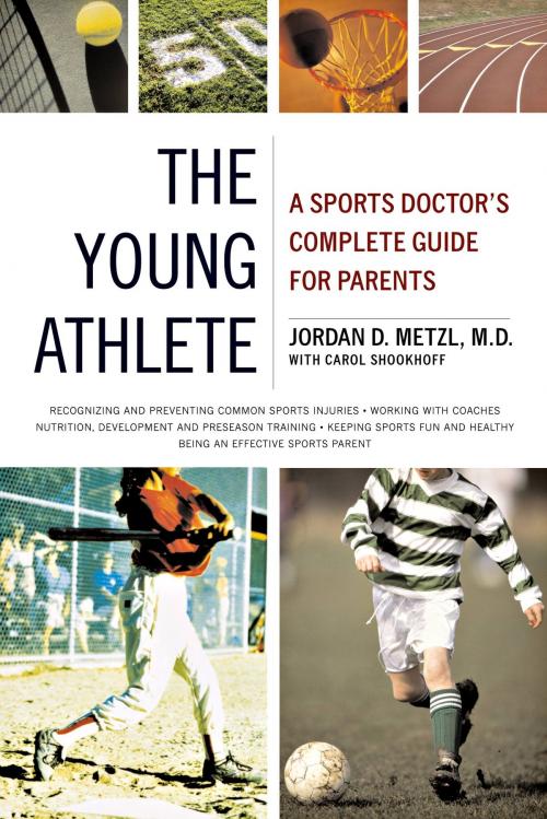 Cover of the book The Young Athlete by Carol Shookhoff, Jordan D. Metzl, Little, Brown and Company
