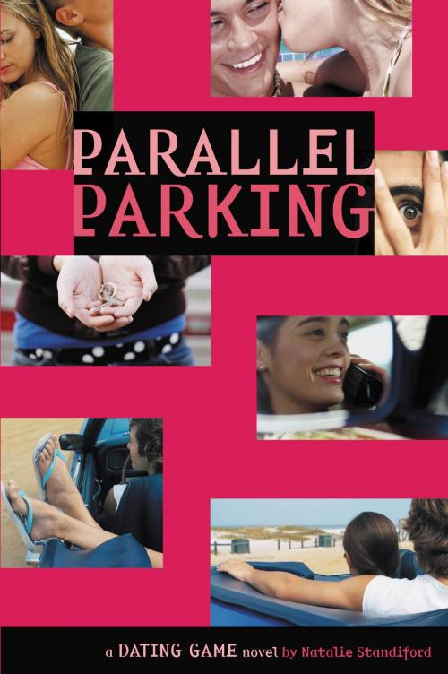 Cover of the book The Dating Game #6: Parallel Parking by Natalie Standiford, Little, Brown Books for Young Readers
