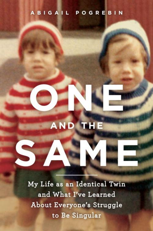 Cover of the book One and the Same by Abigail Pogrebin, Knopf Doubleday Publishing Group