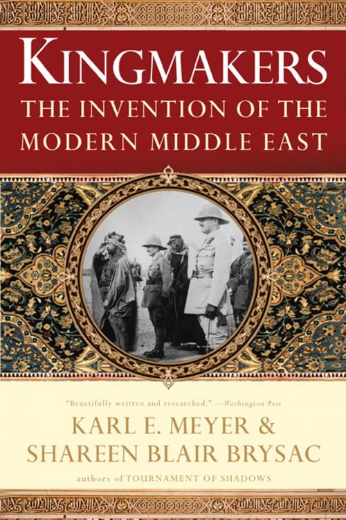 Cover of the book Kingmakers: The Invention of the Modern Middle East by Shareen Blair Brysac, Karl E. Meyer, W. W. Norton & Company