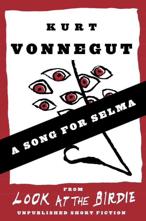 Cover of the book A Song for Selma (Stories) by Kurt Vonnegut, Random House Publishing Group