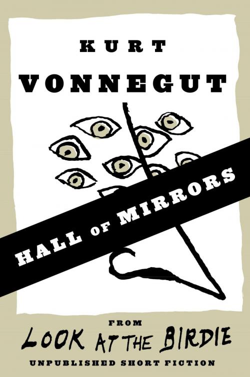 Cover of the book Hall of Mirrors (Short Story) by Kurt Vonnegut, Random House Publishing Group