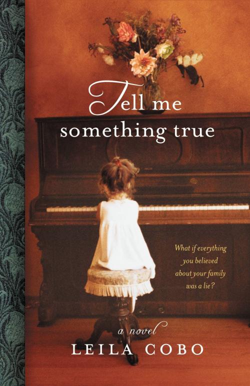 Cover of the book Tell Me Something True by Leila Cobo, Grand Central Publishing