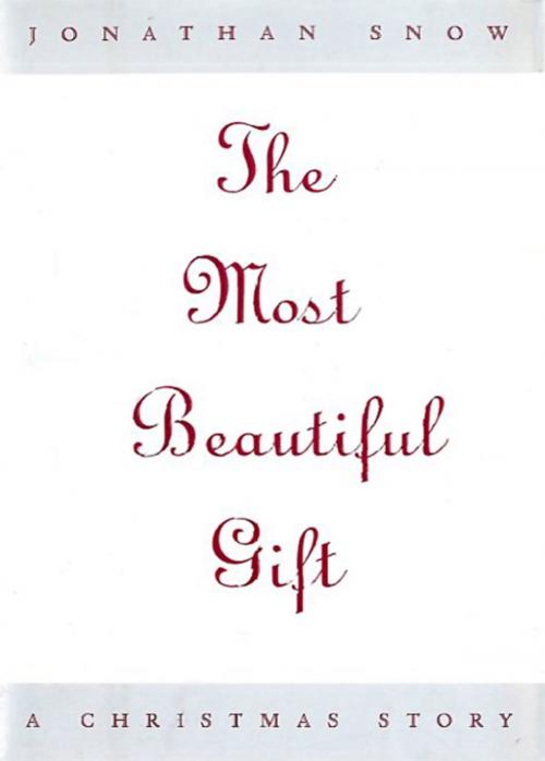 Cover of the book The Most Beautiful Gift by Jonathan Snow, Grand Central Publishing
