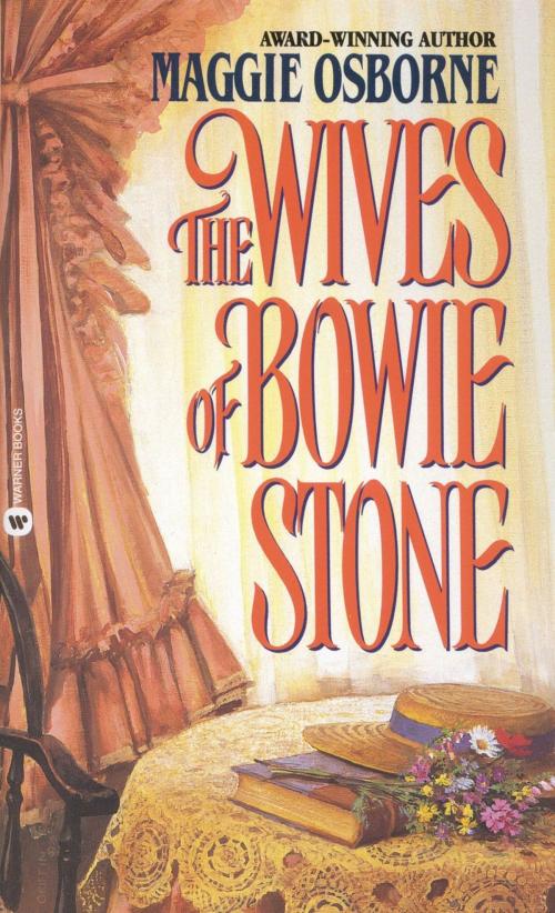 Cover of the book The Wives of Bowie Stone by Maggie Osborne, Grand Central Publishing