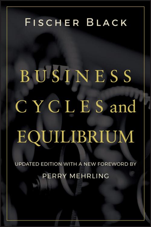 Cover of the book Business Cycles and Equilibrium by Fischer Black, Wiley