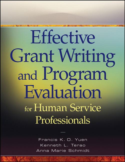 Cover of the book Effective Grant Writing and Program Evaluation for Human Service Professionals by Kenneth L. Terao, Francis K. O. Yuen, Anna Marie Schmidt, Wiley