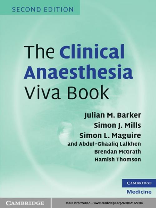 Cover of the book The Clinical Anaesthesia Viva Book by Julian M. Barker, Simon J. Mills, Simon L. Maguire, Abdul Ghaaliq Lalkhen, Brendan A. McGrath, Hamish Thomson, Cambridge University Press
